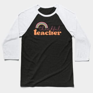 Thankful Teacher Rainbow Baseball T-Shirt